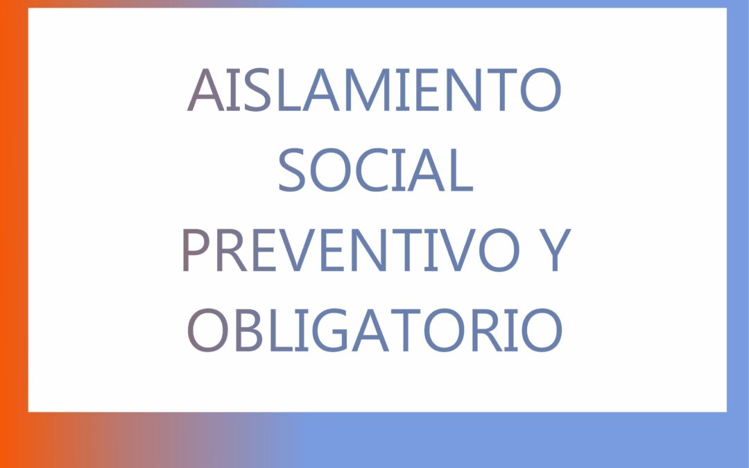 Como transitar el Aislamiento Social, Preventivo y Obligatorio