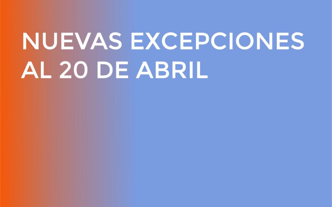 Listado de Nuevas Excepciones al 20 de abril